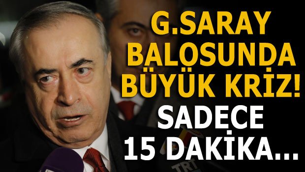 'Galatasaray balosunda büyük kriz! Sadece 15 dakika...