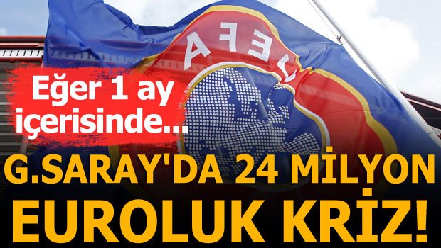 'Galatasaray'da 24 milyon euroluk kriz! 1 ay içerisinde...