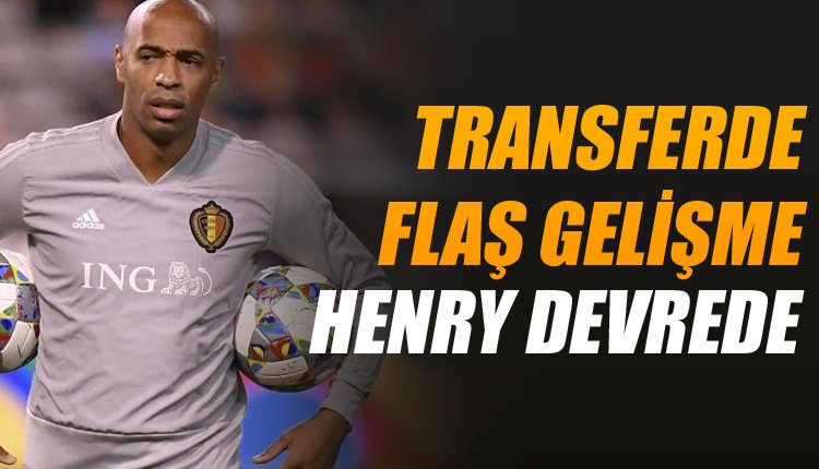 'Henry, Beşiktaş'a rakip oldu! Transferde sürpriz