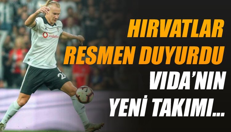 'Hırvatlar resmen açıkladı.... Domagoj Vida'nın takımı!