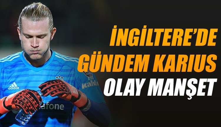 'İngiltere'de Karius için olay yaratan manşet