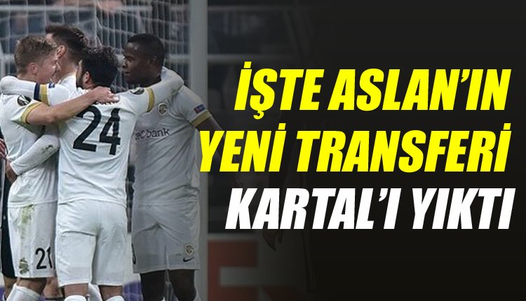 'İşte Aslan'ın yeni transferi... Vodafone Park'ı sallamıştı