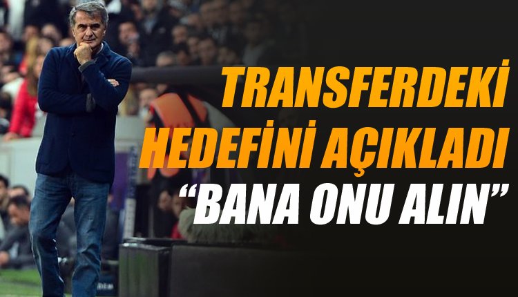 'İşte Şenol Güneş'in çok istediği yıldız! 