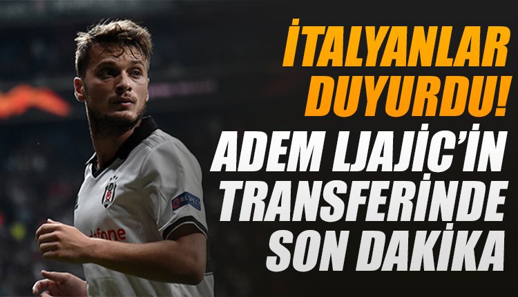 'İtalyanlar duyurdu... Adem Ljajic'in transferinde son dakika
