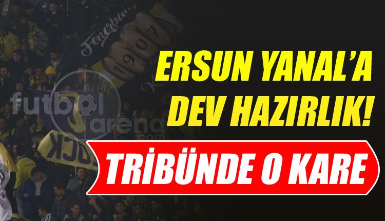 'Kadıköy tribünlerinde Ersun Yanal için sürpriz