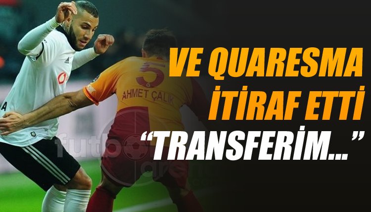 'Quaresma'dan transfer için çarpıcı itiraf! 
