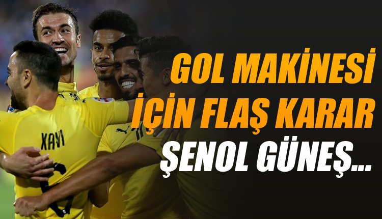 'Şenol Güneş'in gol makinesi için flaş kararı