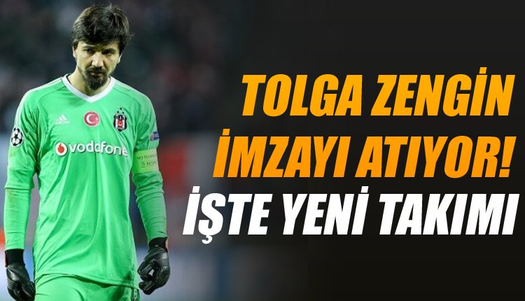 'Tolga Zengin imzayı atıyor, işte yeni adresi!