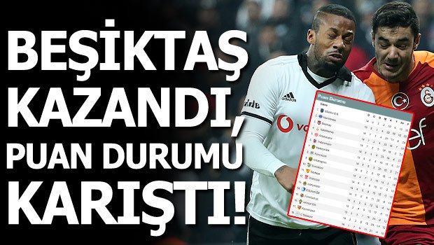 'Ve Beşiktaş kazandı, Süper Lig karıştı!