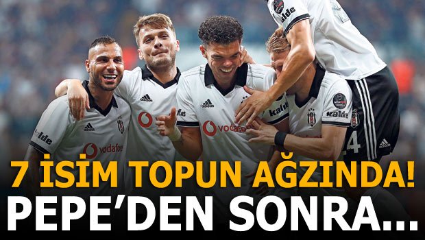 'Ve Beşiktaş'ta tam 7 futbolcu topun ağzında! İşte yolcular