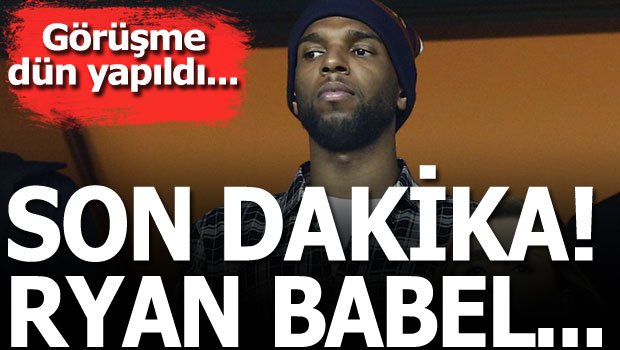 'Ve görüşme yapıldı! Son dakika... Ryan Babel!