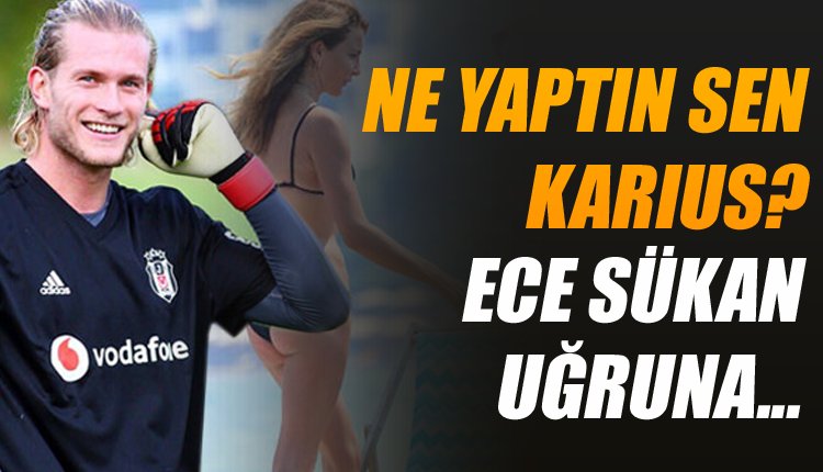 'Yok artık Loris Karius! Ece Sükan için bakın ne yaptı?