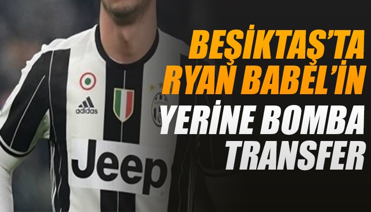 ' Beşiktaş'tan Babel'in yerine bomba transfer