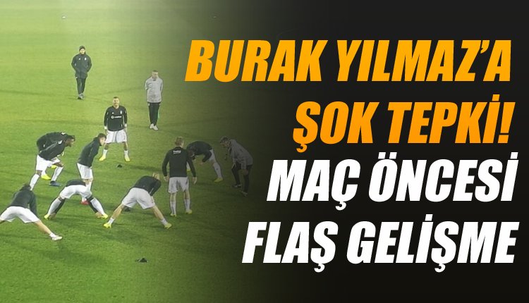 'Akhisar maçında Burak Yılmaz'a şok tepki