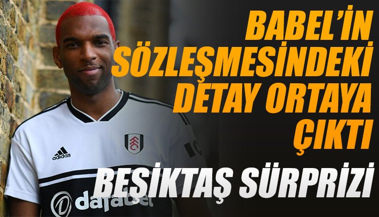 'Babel'in sözleşmesindeki detay ortaya çıktı! Beşiktaş sürprizi