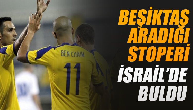'Beşiktaş aradığı transferi İsrail'de buldu! Süper Lig'i karıştıracak hamle