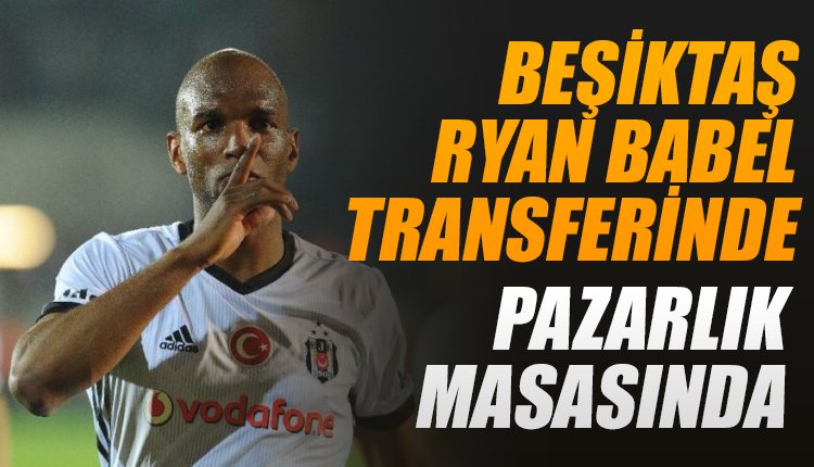 'Beşiktaş Babel için pazarlık masasında! İşte istenen bonservis bedeli