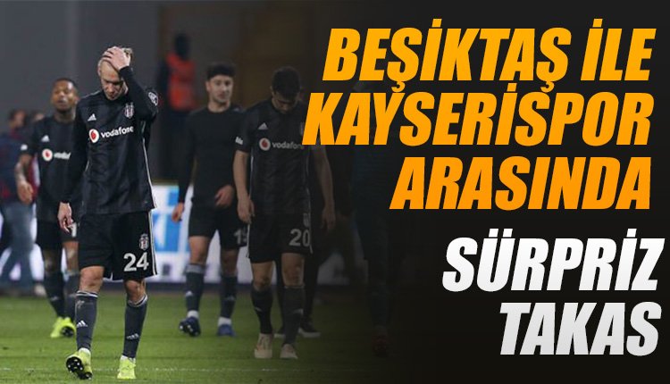 'Beşiktaş ile Kayserispor arasında sürpriz takas