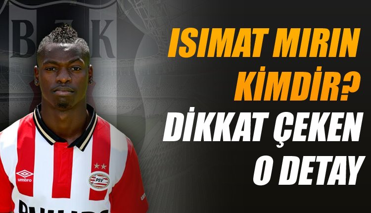 'Beşiktaş'ın yeni transferi Isimat Mirin kimdir?
