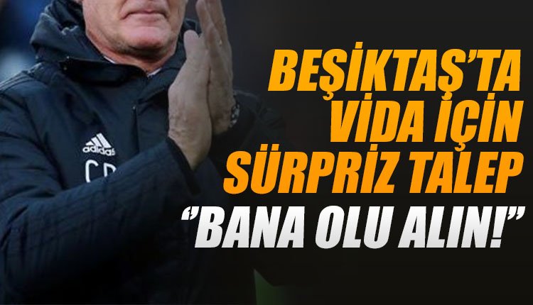 'Beşiktaşlı Vida için transfer talebi! 