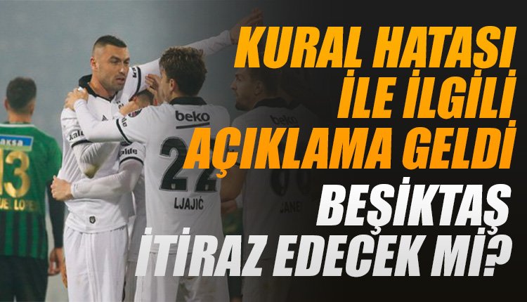 'Beşiktaş'ta kural hatası hakkında açıklama geldi! İtiraz olacak mı?