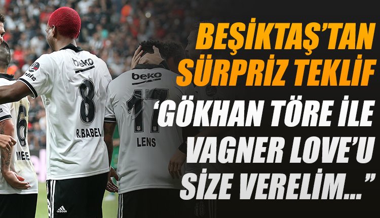 'Beşiktaş'tan sürpriz teklif! 