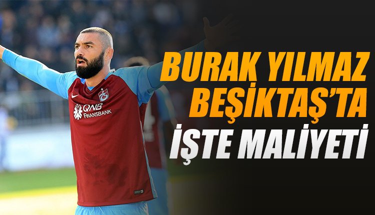 'Burak Yılmaz, Beşiktaş'ta! İşte maliyeti