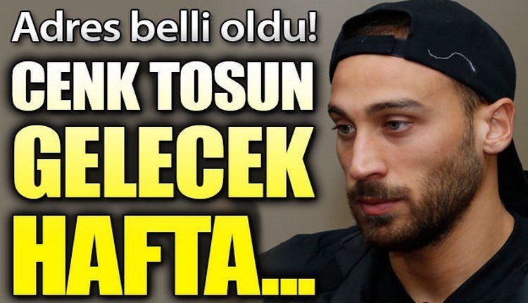 'Cenk Tosun'da geri sayım! Transfer son dakika...