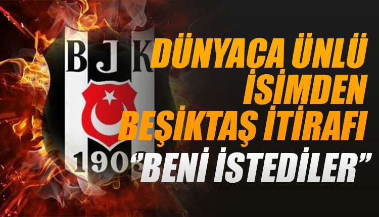 'Dünyaca ünlü isimden transfer itirafı! 