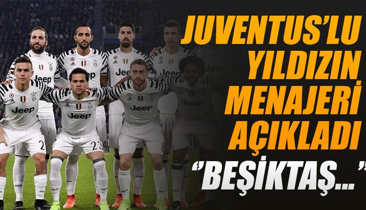 'Juventus'lu yıldızın menajeri resmen açıkladı! 