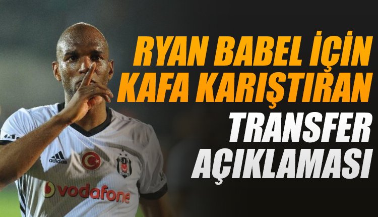 'Ryan Babel için Beşiktaş'tan kafa karıştıran transfer açıklaması