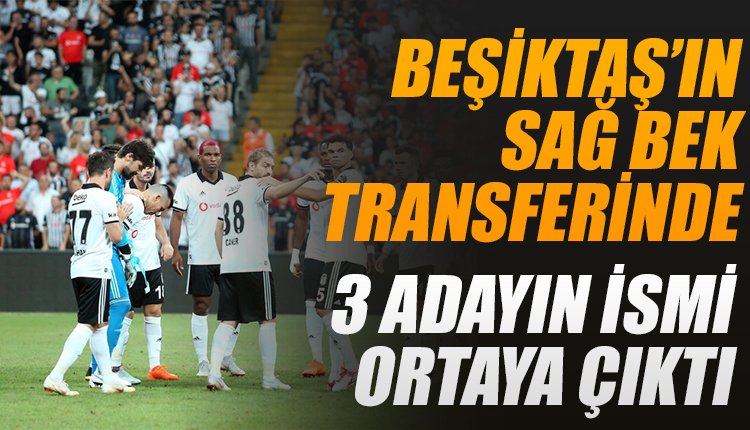 'Ve işte Beşiktaş'ın sağ bek listesindeki 3 aday ortaya çıktı