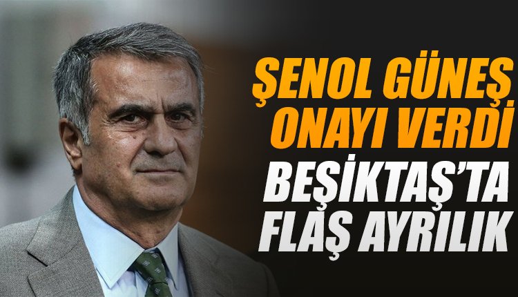 'Ve Şenol Güneş onay verdi! Ayrılıyor...