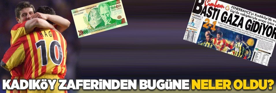 <h2>Kadiköy galibiyetinden bugüne neler oldu? </h2>