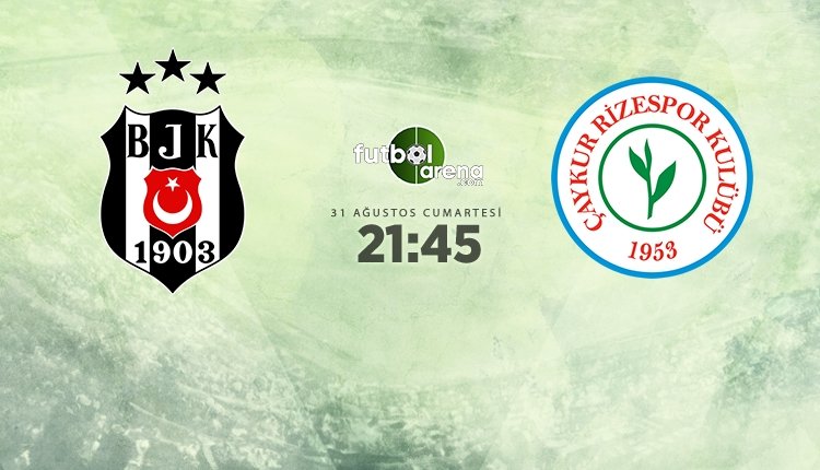 <h2>Beşiktaş - Rizespor maçı muhtemel 11’ler</h2>