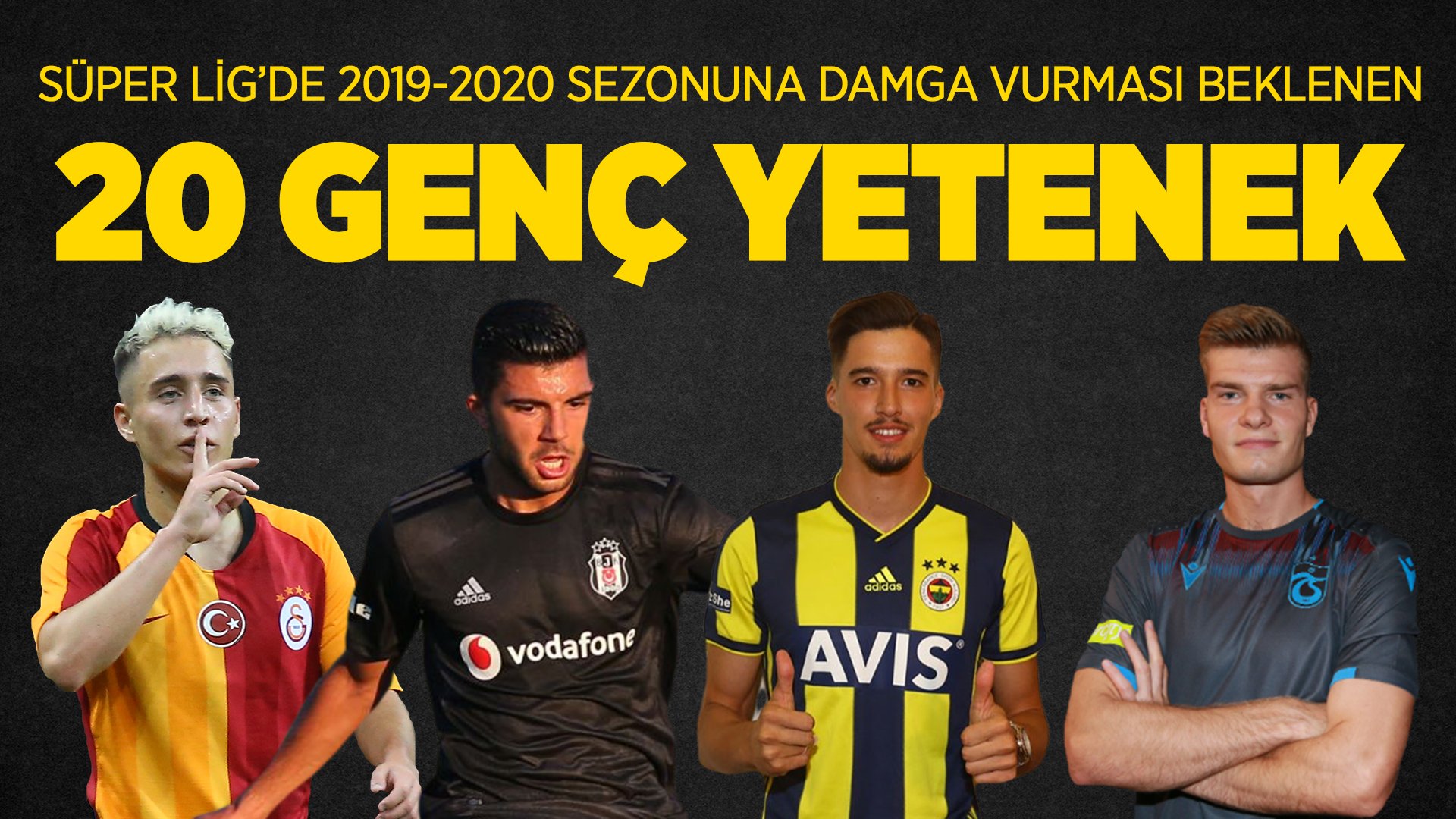 'Süper Lig'e damga vurabilecek 20 genç futbolcu