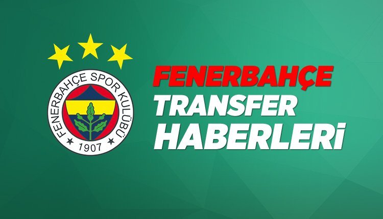 'Fenerbahçe Transfer Haberleri 2019 (1 Eylül Pazar)