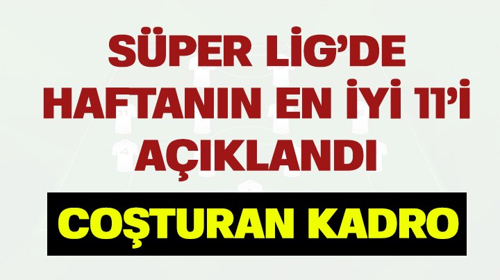 'Süper Lig'de 6. haftanın en iyi 11'i