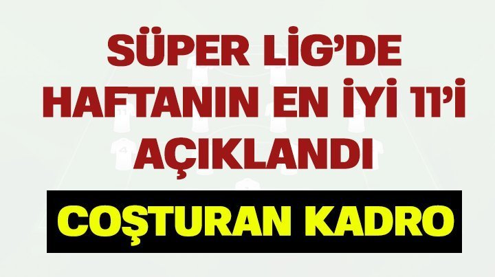'Süper Lig'de 8. haftanın 11'i