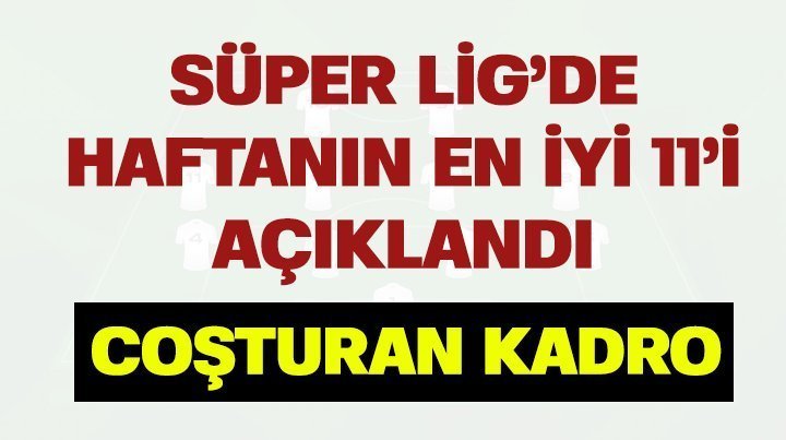 'Süper Lig'de 9. haftanın en iyi 11'i
