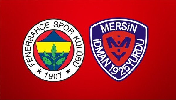Fenerbahçe ile Mersin İdmanyurdu 28. randevuda