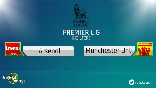 Arsenal-Manchester United maçı saat kaçta, hangi kanalda?