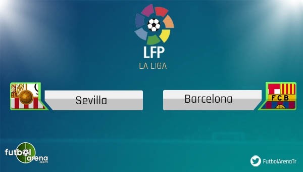 Sevilla - Barcelona maçı saat kaçta, hangi kanalda?