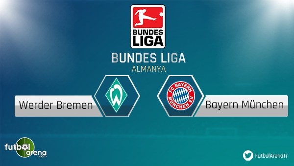 Werder Bremen - Bayern Münih maçı saat kaçta, hangi kanalda?