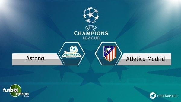 Astana - Atletico Madrid maçı saat kaçta, hangi kanalda?
