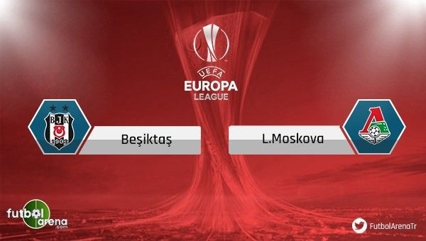 Beşiktaş - Lokomotiv Moskova maçı saat kaçta, hangi kanalda?