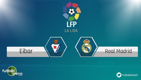 Eibar - Real Madrid maçı saat kaçta, hangi kanalda?