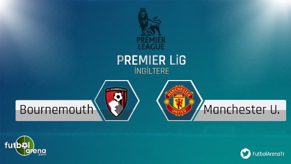 Bournemouth - Manchester United maçı saat kaçta, hangi kanalda?