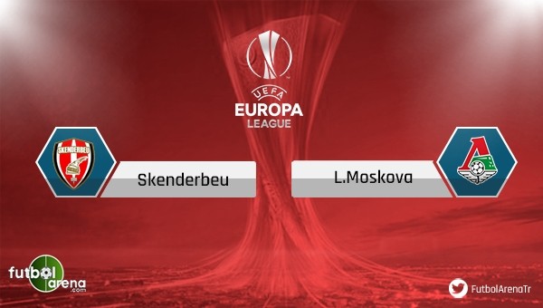 Skenderbeu - Lokomotiv Moskova maçı saat kaçta, hangi kanalda?