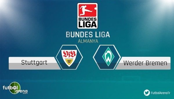 Stuttgart - Werder Bremen maçı saat kaçta, hangi kanalda?